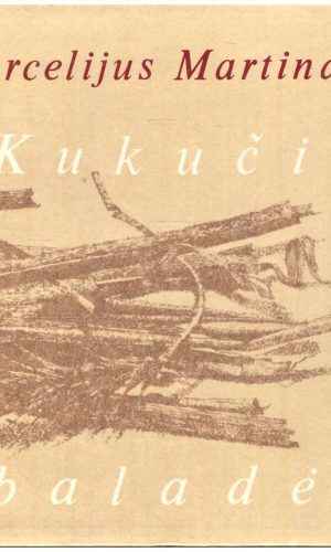 Kukučio baladės - Marcelijus Martinaitis