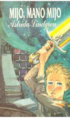 Mijo, mano Mijo - Astrida Lindgren
