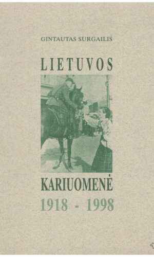 Lietuvos kariuomenė 1918 - 1998 - Gintautas Surgailis