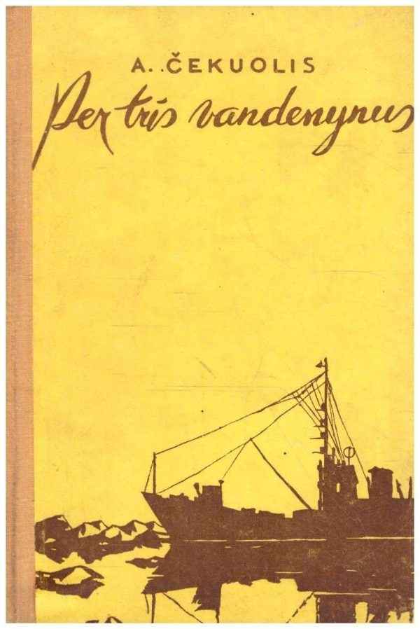 Per tris vandenynus - A. Čekuolis