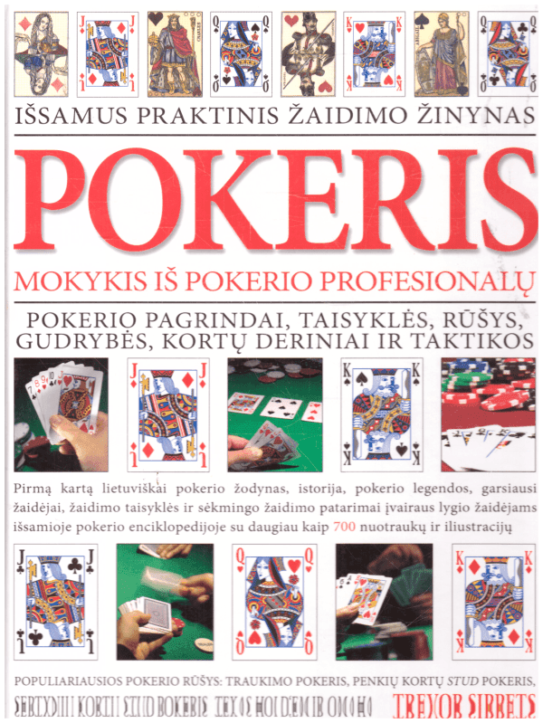 POKERIS: išsamus praktinis žaidimo žinynas. Pokerio pagrindai, taisyklės, gudrybės, taktikos - Trevor Sippets