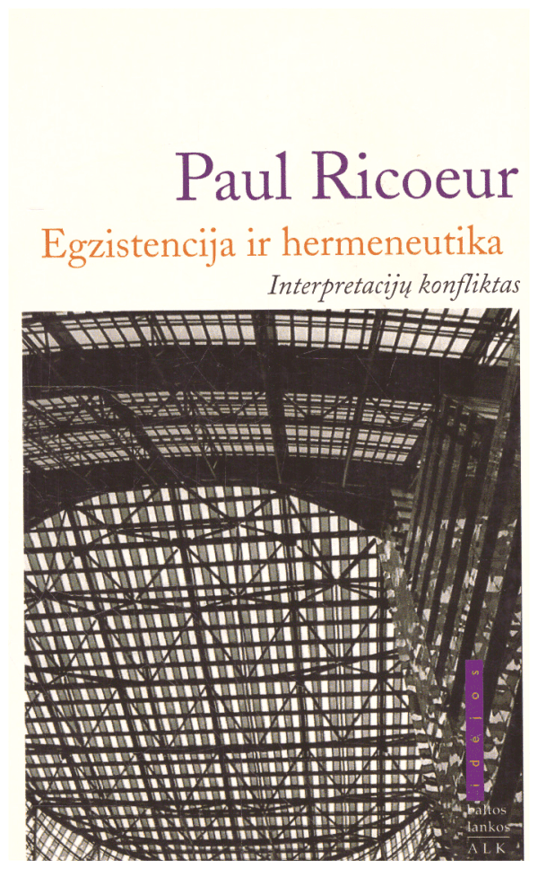 Egzistencija ir hermeneutika: interpretacijų konfliktas - Paul Ricoeur