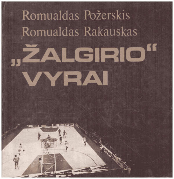 "Žalgirio" vyrai - Romualdas Požerskis, Romualdas Rakauskas