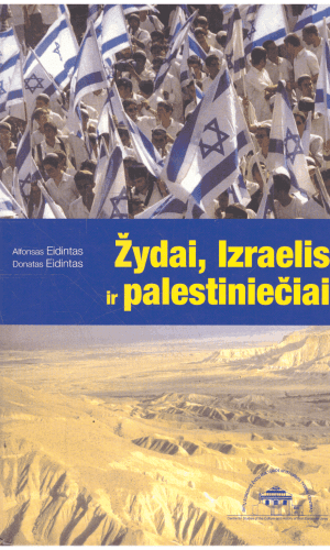 Žydai, Izraelis ir palestiniečiai - Alfonsas Eidintas, Donatas Eidintas