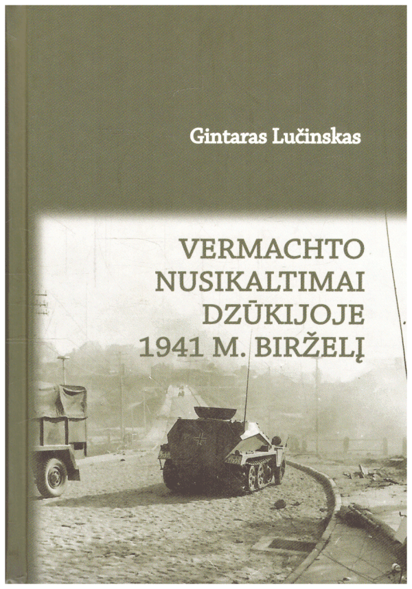 Vermachto nusikaltimai Dzūkijoje 1941 m. birželį - Gintaras Lučinskas