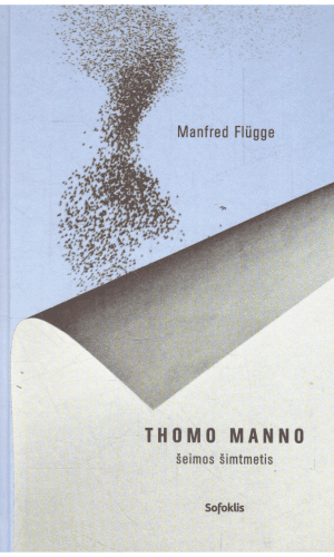 Thomo Manno šeimos šimtmetis - Manfred Flügge