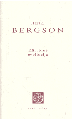 Kūrybinė evoliucija - Henri Bergson