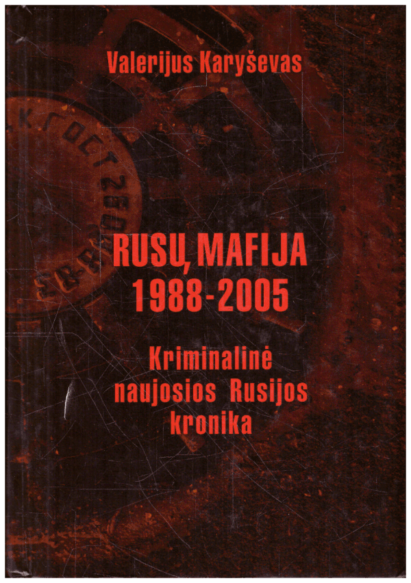 Rusų mafija 1988-2005: kriminalinė naujosios Rusijos kronika - Valerijus Karyševas