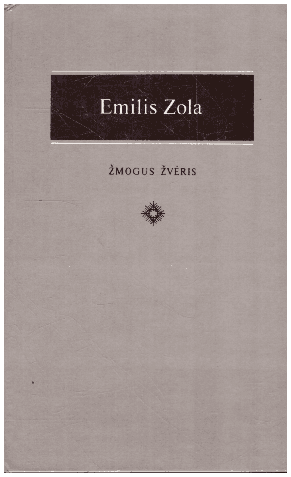 Žmogus žvėris - Emilis Zola