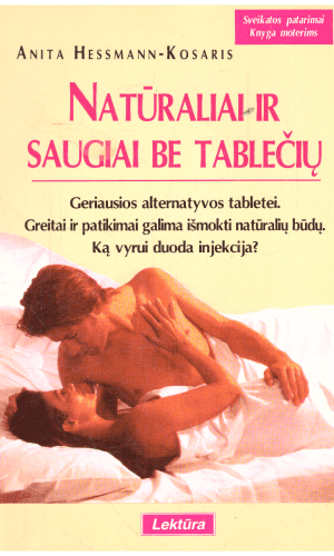 Natūraliai ir saugiai be tablečių - Anita Hessmann-Kosaris