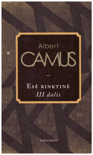 Esė rinktinė (3 dalis) - Albert Camus