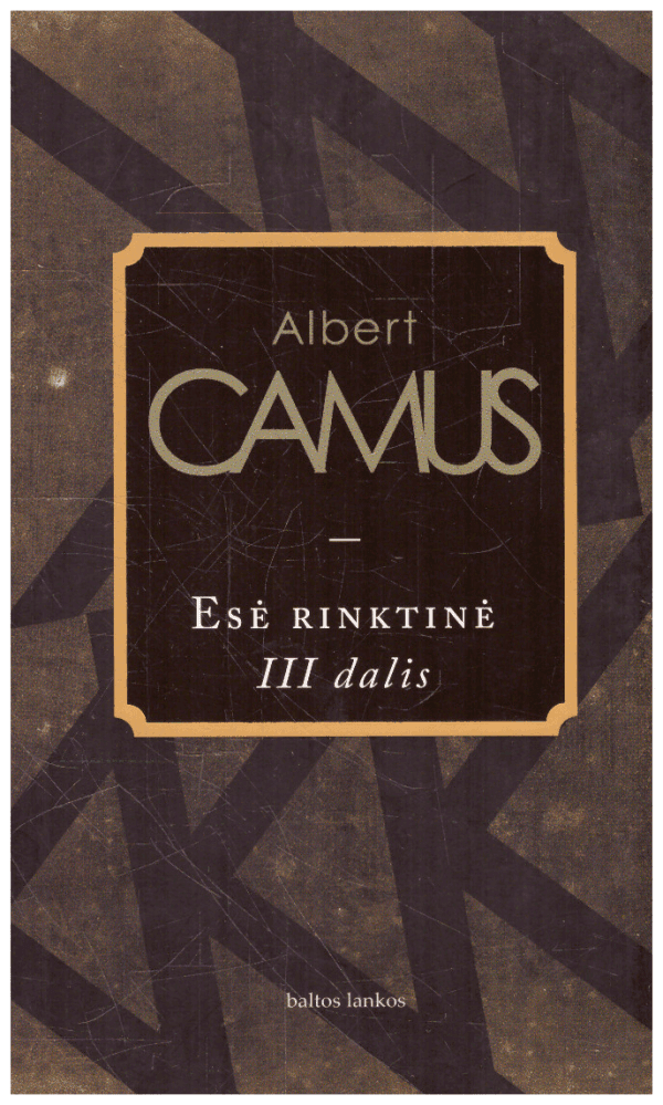 Esė rinktinė (3 dalis) - Albert Camus