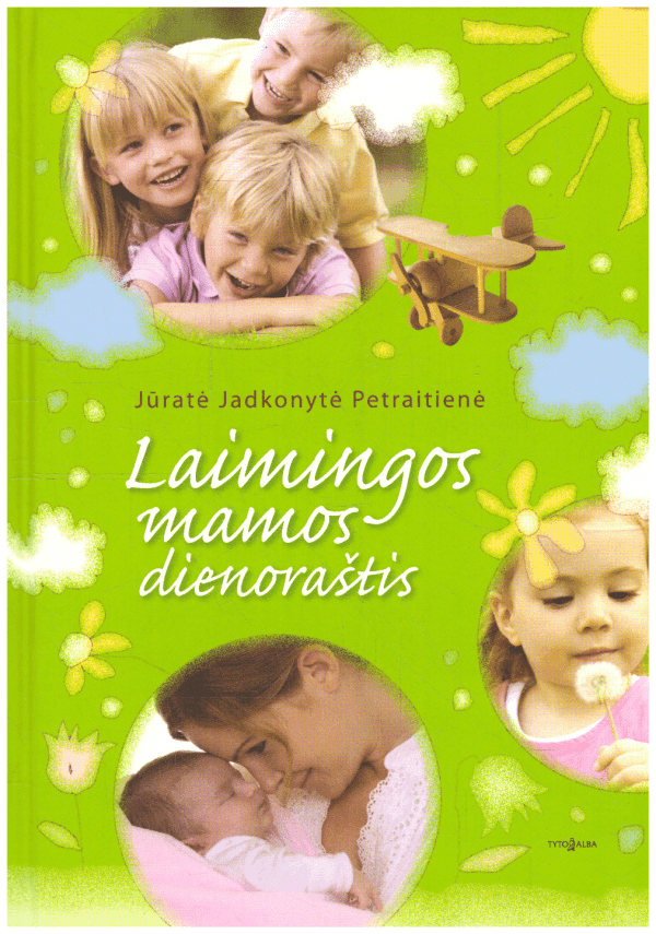 Laimingos mamos dienoraštis - Jūratė Jadkonytė Petraitienė