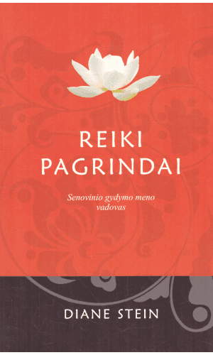 Reiki pagrindai. Senovinio gydymo meno vadovas - Diane Stein