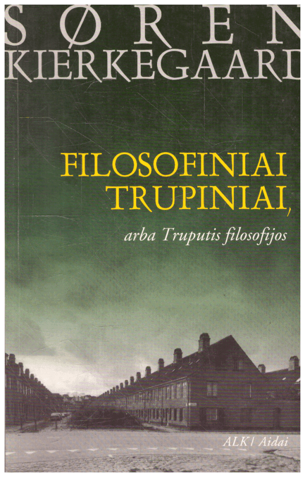 Filosofiniai trupiniai, arba Truputis filosofijos - Soren Kierkegaard