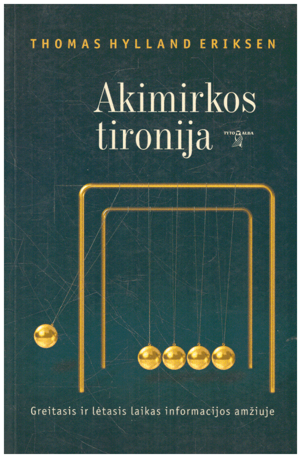 Akimirkos tironija - Thomas Hylland Eriksen