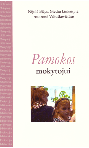Pamokos mokytojui - Nijolė Bižys, Giedra Linkaitytė, Audronė Valiuškevičiūtė