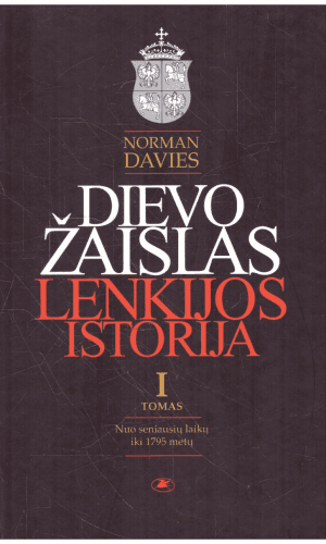 Dievo žaislas. Lenkijos istorija (1 tomas) - Norman Davies