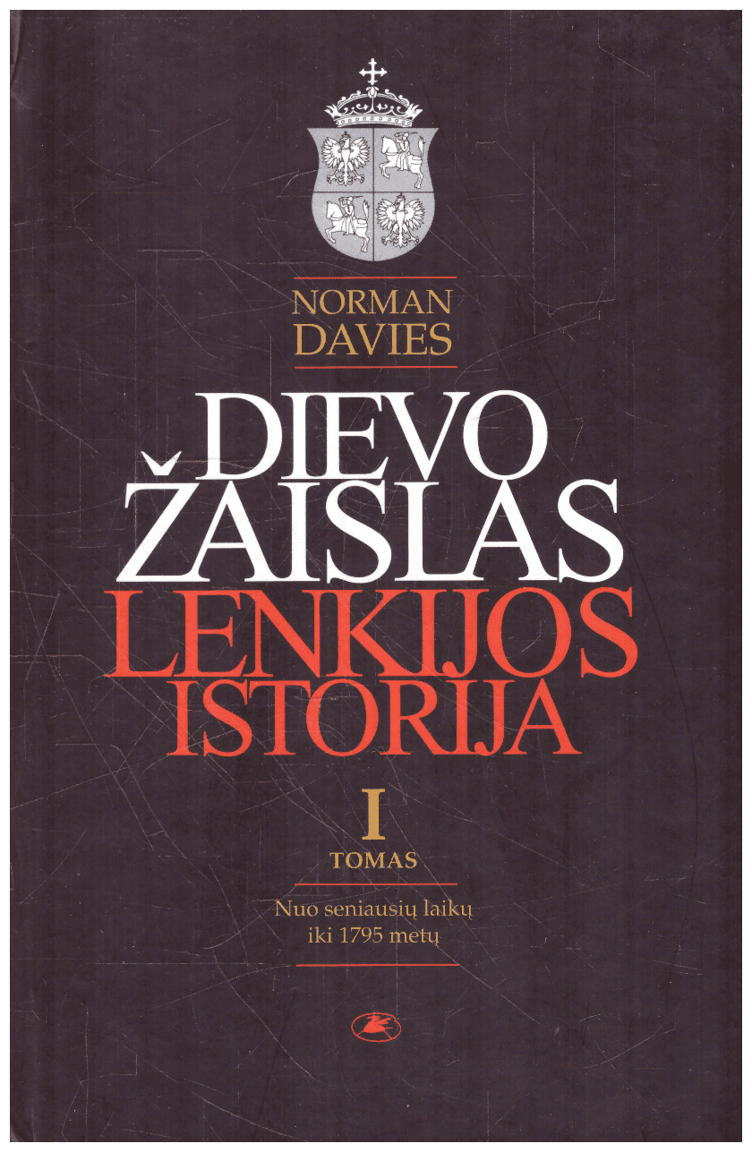 Dievo žaislas. Lenkijos istorija (1 tomas) - Norman Davies