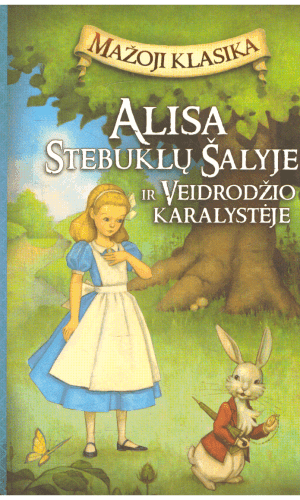 Alisa Stebuklų šalyje ir Veidrodžio karalystėje - Lewis Carroll, Eva Mason