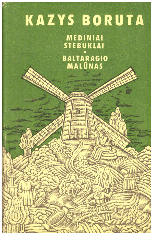 Mediniai stebuklai. Baltaragio malūnas - Kazys Boruta
