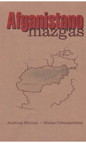 Afganistano mazgas - Audrius Bitinas, Midas Urbonavičius