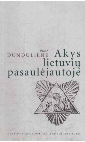 Akys lietuvių pasaulėjautoje - Pranė Dundulienė (3 lapų apačioje truputį buvo aplieta)