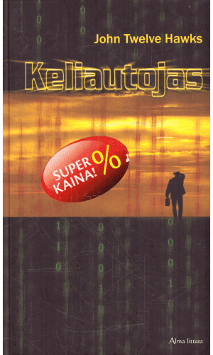 Trilogija: Ketvirtoji erdvė (1 dalis). Keliautojas - John Twelve Hawks