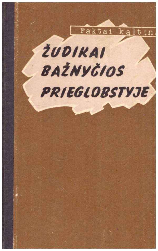 Faktai kaltina: Žudikai bažnyčios prieglobstyje - B. Baranauskas, G. Erslavaitė