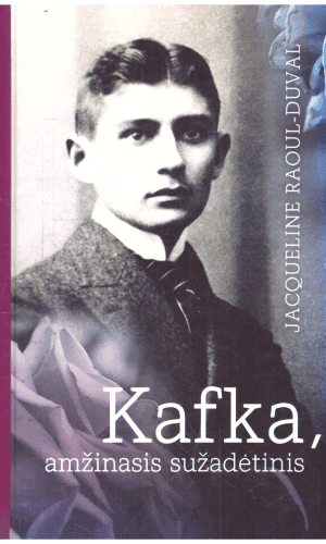 Kafka, amžinasis sužadėtinis - Jacqueline Raoul-Duval