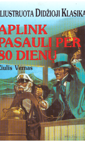 Aplink pasaulį per 80 dienų. Iliustruota Didžioji Klasika (4) - Žiulis Vernas
