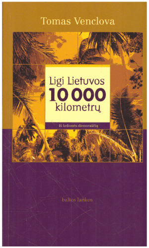 Ligi Lietuvos 10 000 kilometrų - Tomas Venclova