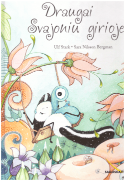 Draugai Svajonių girioje - Ulf Stark, Sara Nilsson Bergman