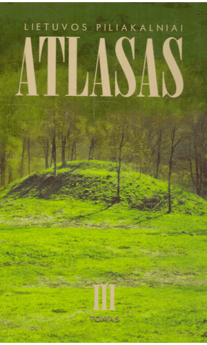 Lietuvos piliakalniai. Atlasas (3 tomas) - Zenonas Baubonis, Gintautas Zabiela