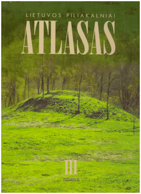 Lietuvos piliakalniai. Atlasas (3 tomas) - Zenonas Baubonis, Gintautas Zabiela