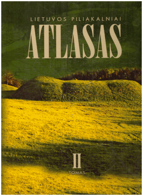Lietuvos piliakalniai. Atlasas (2 tomas) - Zenonas Baubonis, Gintautas Zabiela