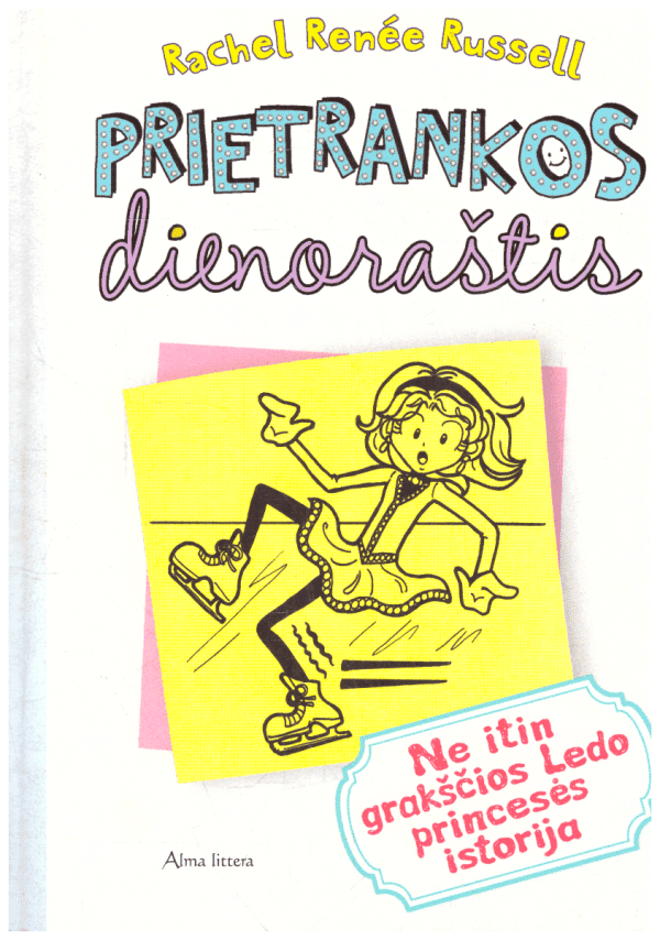 Prietrankos dienoraštis (4): Ne itin grakščios Ledo princesės istorija - Rachel Renée Russell