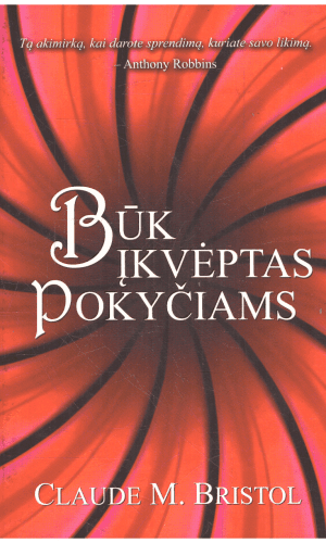 Būk įkvėptas pokyčiams - Claude M. Bristol