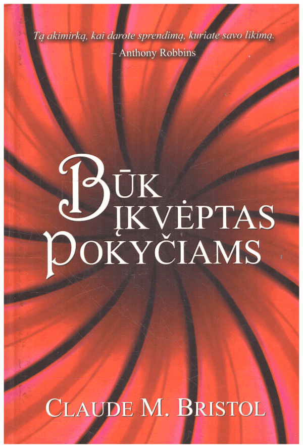 Būk įkvėptas pokyčiams - Claude M. Bristol