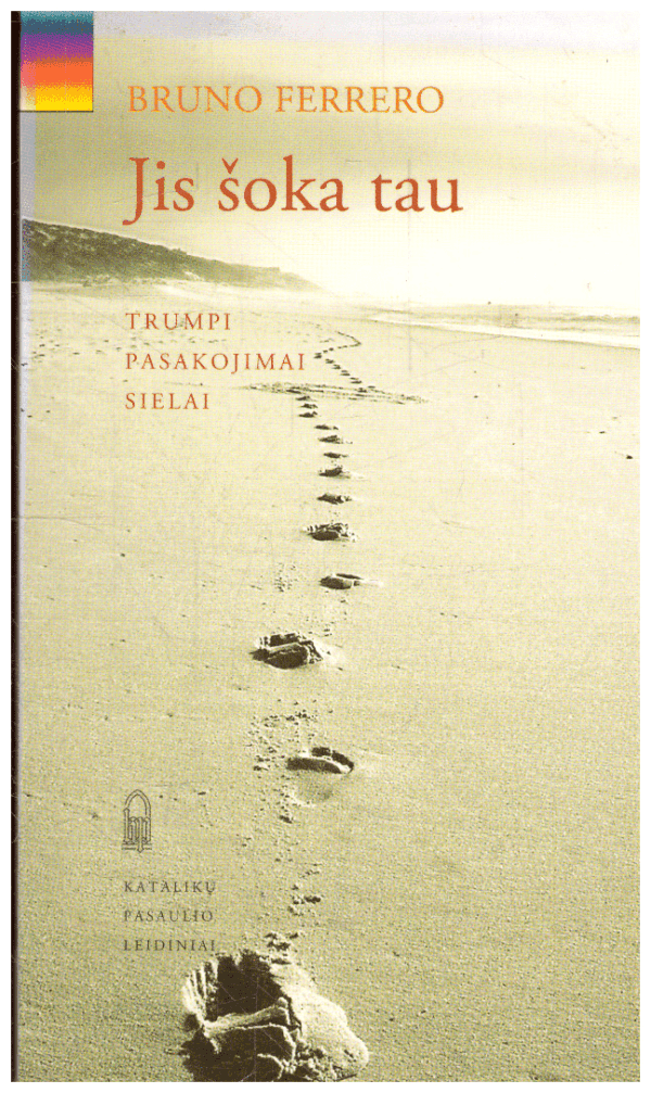 Jis šoka tau. Trumpi pasakojimai sielai - Bruno Ferrero