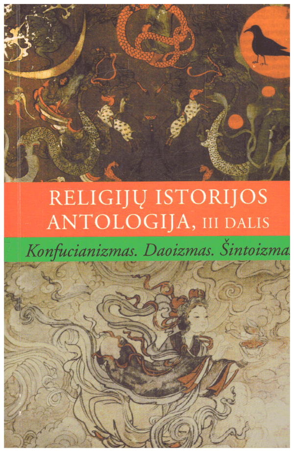 Religijų istorijos antologija (3 dalis). Konfucianizmas. Daoizmas. Šintoizmas