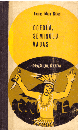 Oceola, seminolų vadas. Drąsiųjų keliai - Tomas Main Ridas