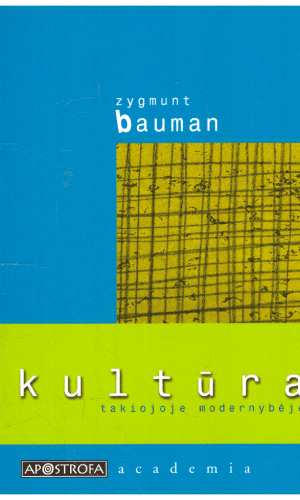 Kultūra takiojoje modernybėje - Zygmunt Bauman
