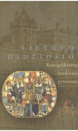 Lietuvos Didžiosios Kunigaikštystės kasdienis gyvenimas - Algirdas Baliulis, Elmantas Meilus