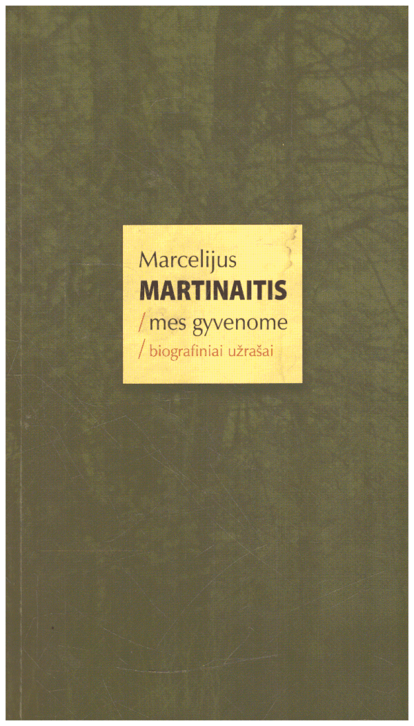 Mes gyvenome. Biografiniai užrašai - Marcelijus Martinaitis