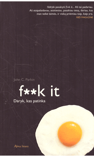 F**k it: daryk, kas patinka - John C. Parkin