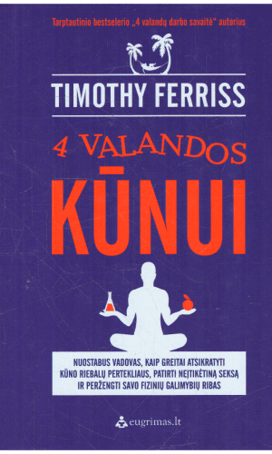 4 valandos kūnui - Timothy Ferriss