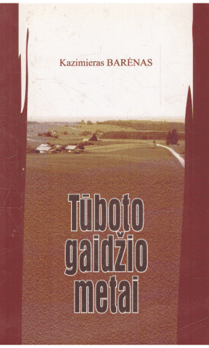 Tūboto gaidžio metai - Kazimieras Barėnas
