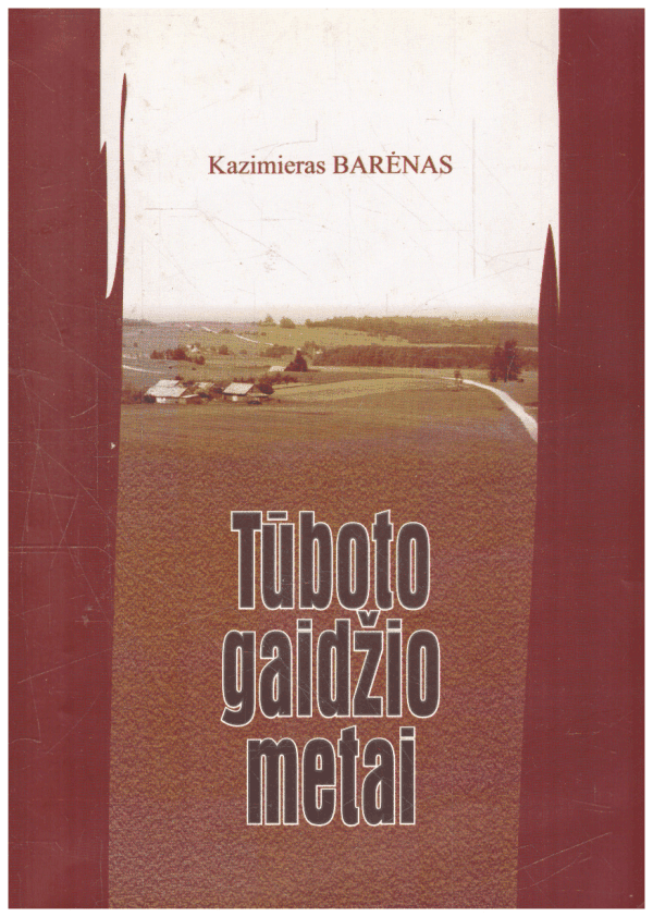 Tūboto gaidžio metai - Kazimieras Barėnas