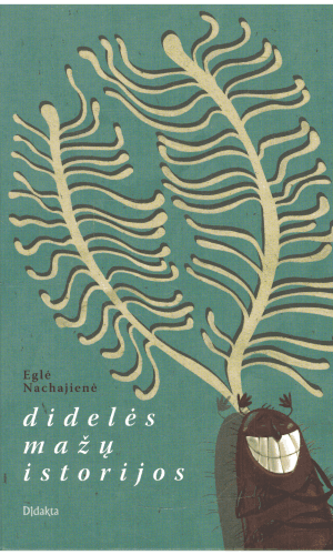 Didelės mažų istorijos - Eglė Nachajienė